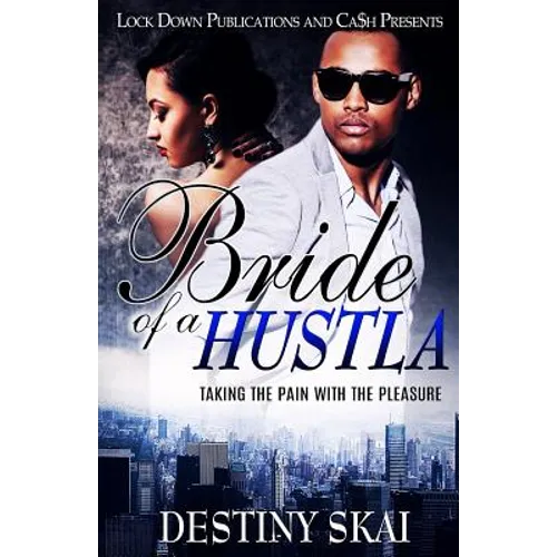 Bride of a Hustla: Taking the Pain with the Pleasure - Paperback