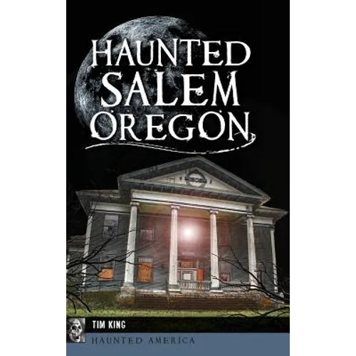 Haunted Salem, Oregon - Hardcover