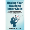 Healing your wounded inner child: A comprehensive guide to overcome past truama, abuse and abandonment - Paperback