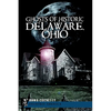 Ghosts of Historic Delaware, Ohio - Paperback