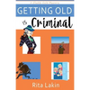 Getting Old is Criminal - Paperback