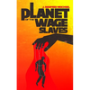 Planet of the Wage Slaves - Paperback