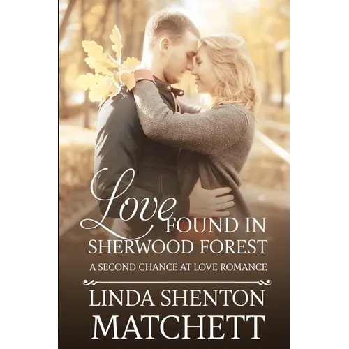 Love Found in Sherwood Forest: A Second Chance at Love - Paperback