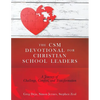 The CSM Devotional for Christian School Leaders: A Journey of Challenge, Comfort, and Transformation - Paperback