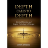 Depth Calls to Depth: Spiritual Direction and Jungian Psychology in Dialogue - Hardcover