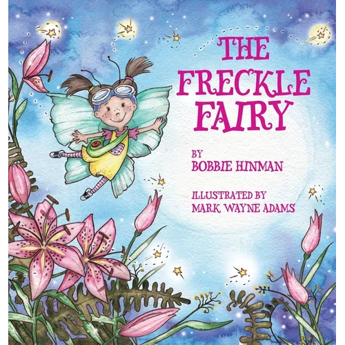 The Freckle Fairy: Winner of 7 Children's Picture Book Awards: Have I Been Kissed by a Fairy? - Hardcover