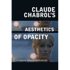 Claude Chabrol's Aesthetics of Opacity - Paperback