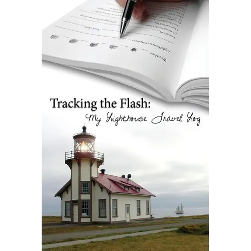 Tracking the Flash: My Lighthouse Travel Log - Paperback