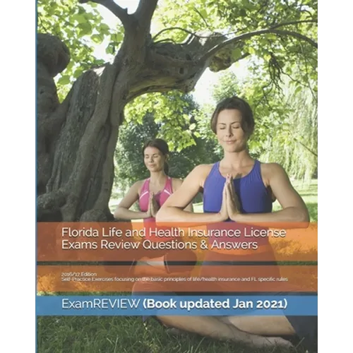 Florida Life and Health Insurance License Exams Review Questions & Answers 2016/17 Edition: Self-Practice Exercises focusing on the basic principles o - Paperback