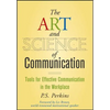 The Art and Science of Communication: Tools for Effective Communication in the Workplace - Hardcover