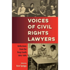 Voices of Civil Rights Lawyers: Reflections from the Deep South, 1964-1980 - Paperback