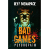 Bad Games: Psychopath - A Dark Psychological Thriller - Paperback