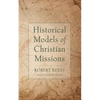 Historical Models of Christian Missions - Hardcover