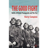 The Good Fight: Battle of Britain Propaganda and the Few - Hardcover