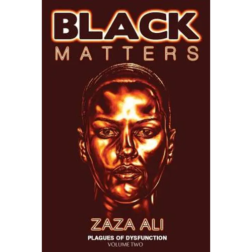 Black Matters, Volume II: Plagues Of Dysfunction - Paperback