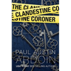 The Clandestine Coroner: A Hardboiled Mystery Novella - Paperback