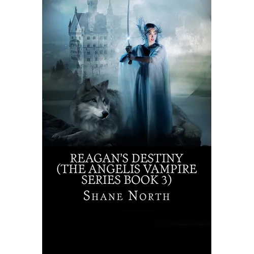 Reagan's Destiny (The Angelis Vampire Series Book 3) - Paperback