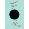 Engineering the Climate: Science, Politics, and Visions of Control - Paperback