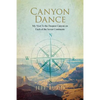 Canyon Dance: My Visit To the Deepest Canyon on Each of the Seven Continents - Paperback