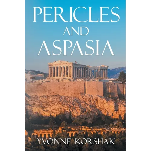 Pericles and Aspasia: A Story of Ancient Greece - Paperback