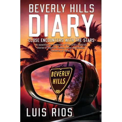 Beverly Hills Diary: Close Encounters with the Stars - Hardcover