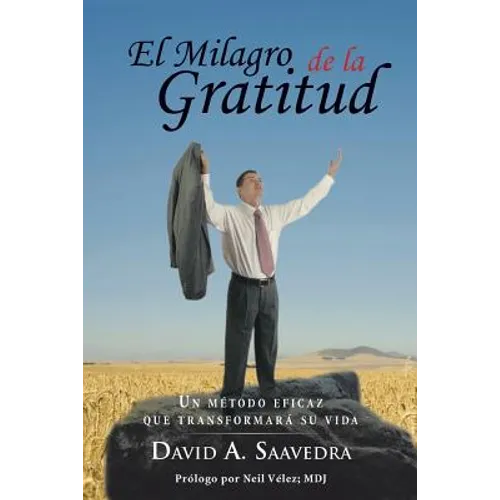 El Milagro de la Gratitud: Un metodo eficaz que transformara su vida - Paperback