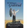 El Milagro de la Gratitud: Un metodo eficaz que transformara su vida - Paperback