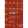 Foster Youth in the Mediasphere: Lived Experience and Digital Lives in the Australian Out-Of-Home Care System - Hardcover