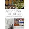 Beyond Breaking the Glass: A Spiritual Guide to Your Jewish Wedding - Paperback
