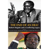 The End of an Era? Robert Mugabe and a Conflicting Legacy - Paperback