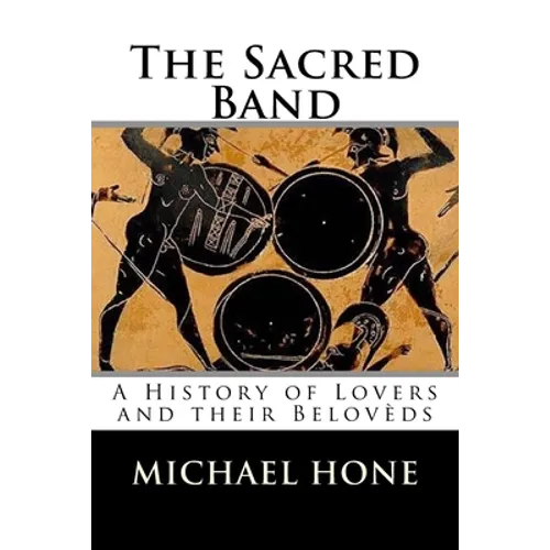 The Sacred Band: A History of Lovers and their Belovèds - Paperback
