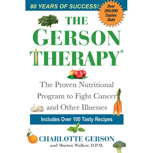 The Gerson Therapy: The Natural Nutritional Program to Fight Cancer and Other Illnesses - Paperback