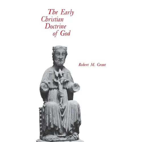 The Early Christian Doctrine of God - Paperback