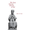 The Early Christian Doctrine of God - Paperback
