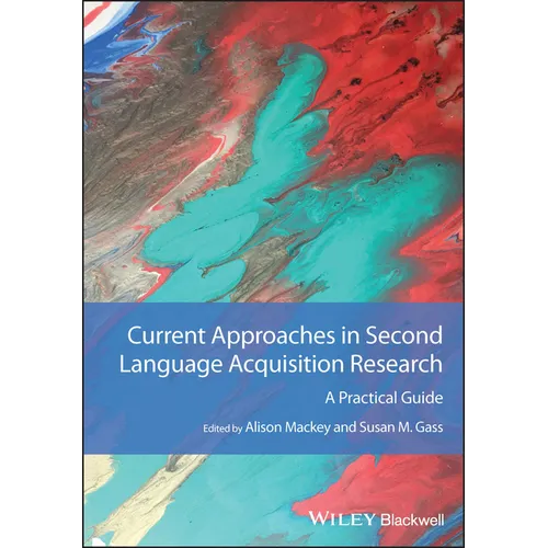 Current Approaches in Second Language Acquisition Research: A Practical Guide - Paperback