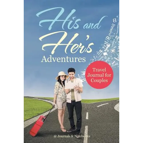His and Her's Adventures - Travel Journal for Couples - Paperback