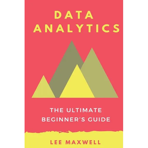 Data analytics: The Ultimate Beginner's Guide - Paperback