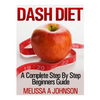 Dash Diet: A Complete Step By Step Beginners Guide - Paperback