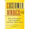 Customer Winback: How to Recapture Lost Customers--And Keep Them Loyal - Paperback