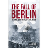 The Fall of Berlin: The Final Days of Hitler's Evil Regime - Paperback