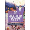 The Rosicrucian Societies: The Keys For Understanding Rosicrucian Belief: Rosicrucian Books - Paperback