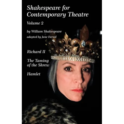 Shakespeare for Contemporary Theatre: Vol. 2 - Richard II, The Taming of the Shrew, Hamlet - Paperback