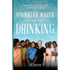 Sprinkler Water is Not for Drinking - Paperback