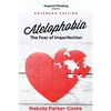Atelophobia Extended: The Fear Of Imperfection - Paperback