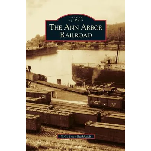 Ann Arbor Railroad - Hardcover