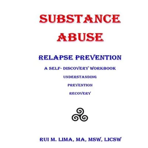 Substance Abuse--Relapse Prevention: A Self-Discovery Workbook - Paperback