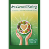 Awakened Eating: A 6 week Guide to Transforming Your Relationship With Food - Paperback