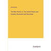 The New World; or, The United States and Canada, Illustrated and Described - Paperback