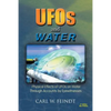 UFOs and Water: Physical Effects of UFOs on Water Through Accounts by Eyewitnesses - Paperback