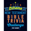 The Extreme New Testament Bible Trivia Challenge - Paperback